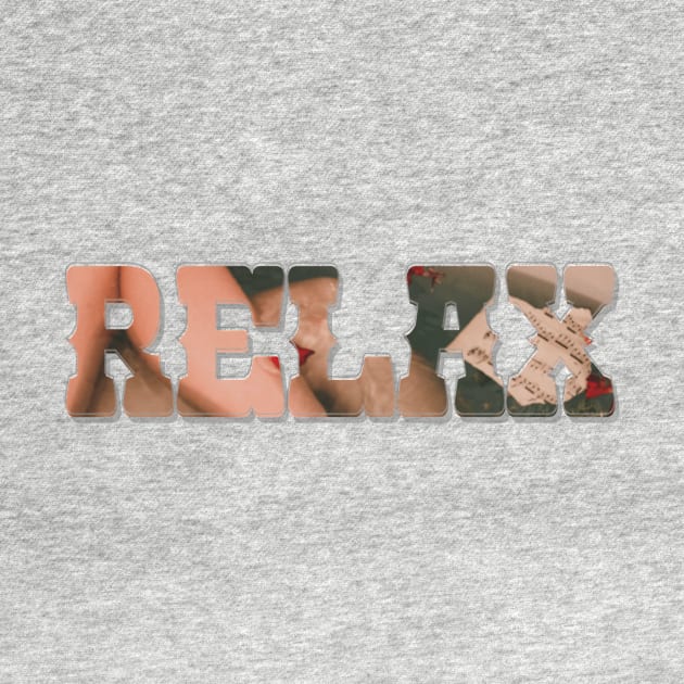 RELAX by afternoontees